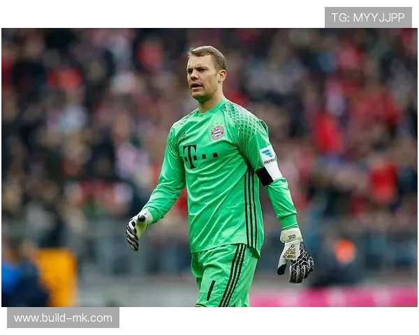 诺伊尔未来潜力无限,传奇门将或将开启新篇章