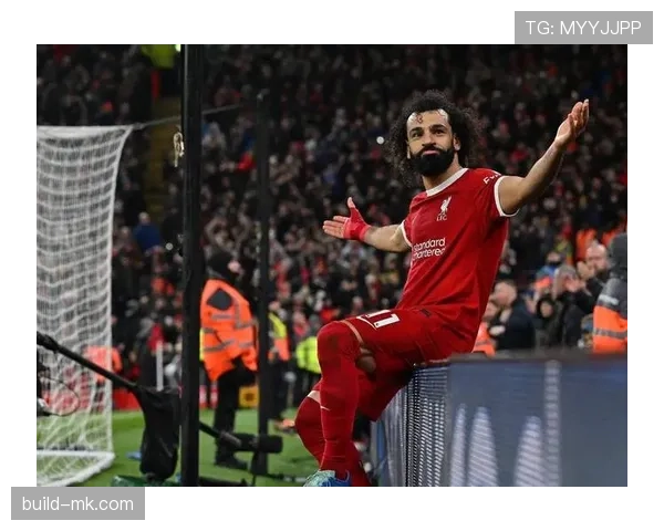 萨拉赫展现领袖魅力，助力利物浦团队凝聚力显著提升